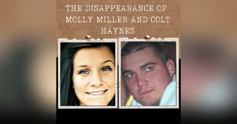 S03E07: THE DISAPPEARANCE OF MOLLY MILLER & COLT HAYNES S03E07: THE DISAPPEARANCE OF MOLLY MILLER & COLT HAYNES