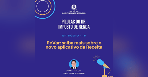 PDIR Ep. 145 – ReVar: saiba mais sobre o novo aplicativo da Receita PDIR Ep. 145 – ReVar: saiba mais sobre o novo aplicativo da Receita