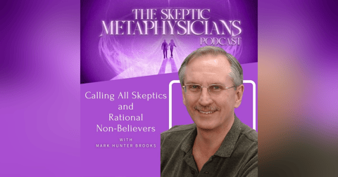 Calling All Skeptics and Rational Non-Believers Calling All Skeptics and Rational Non-Believers