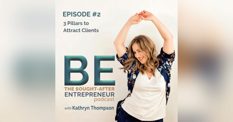 The Three Pillars All Entrepreneurs Need to Attract More Clients The Three Pillars All Entrepreneurs Need to Attract More Clients