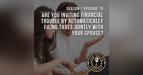 Are You Inviting Financial Trouble by Automatically Filing Taxes Jointly With Your Spouse? Are You Inviting Financial Trouble by Automatically Filing Taxes Jointly With Your Spouse?