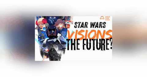 Visions Vol. 3 Delivered… and Now We’re Getting a FULL Star Wars Anime - Error Code Show Visions Vol. 3 Delivered… and Now We’re Getting a FULL Star Wars Anime - Error Code Show