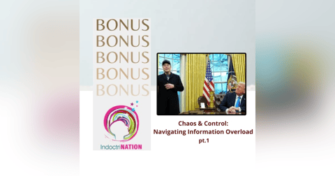 UNLOCKED BONUS EPISODE-Chaos & Control: Navigating Information Overload PT. 1 UNLOCKED BONUS EPISODE-Chaos & Control: Navigating Information Overload PT. 1