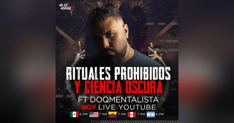 Rituales Prohibidos Y Ciencia Oscura Ft El DoQmentalista | NoEsNormal.Tv Rituales Prohibidos Y Ciencia Oscura Ft El DoQmentalista | NoEsNormal.Tv