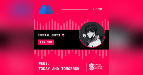 S1E20 - Len Sir - MEXC M-Ventures and Labs | Web3: Today and Tomorrow S1E20 - Len Sir - MEXC M-Ventures and Labs | Web3: Today and Tomorrow