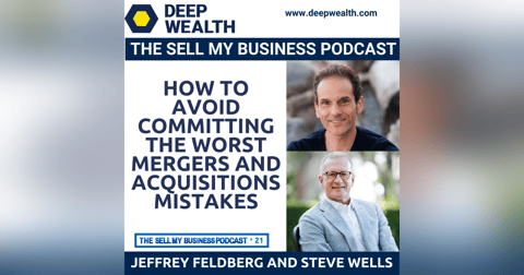 How To Avoid Committing The Worst Mergers And Acquisitions Mistakes (#21) How To Avoid Committing The Worst Mergers And Acquisitions Mistakes (#21)