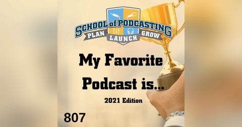 My Favorite Podcast (and WHY) 2021 Edition My Favorite Podcast (and WHY) 2021 Edition