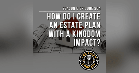 How do I create an Estate plan with a Kingdom impact? How do I create an Estate plan with a Kingdom impact?