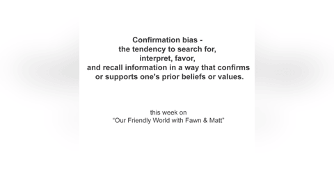 Confirmation Bias and Friendship Confirmation Bias and Friendship