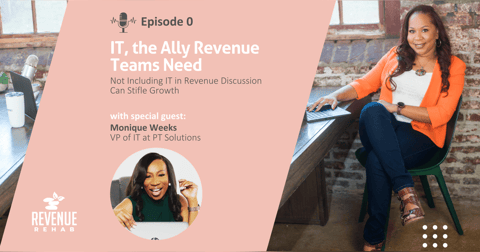 IT, the Ally Revenue Teams Need IT, the Ally Revenue Teams Need