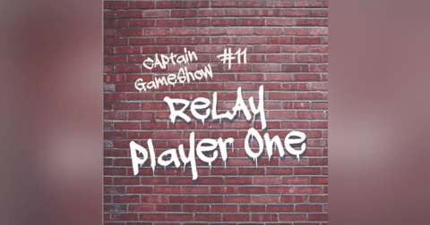 Episode 11: Relay Player One Episode 11: Relay Player One