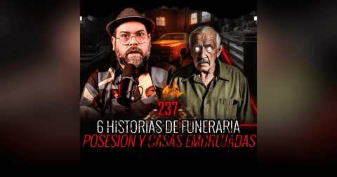 6 Historias de Funeraria, Posesión Y Casas Embrujadas| EP 237| EL NARRADOR 6 Historias de Funeraria, Posesión Y Casas Embrujadas| EP 237| EL NARRADOR