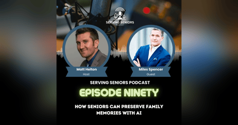 Episode 90: How Seniors Can Preserve Family Memories with AI — Featuring Miles Spencer Episode 90: How Seniors Can Preserve Family Memories with AI — Featuring Miles Spencer