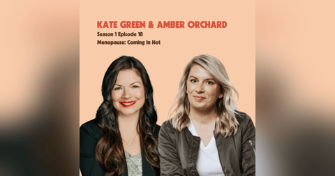 Kate Green & Amber Orchard - Menopause: Coming in Hot Kate Green & Amber Orchard - Menopause: Coming in Hot