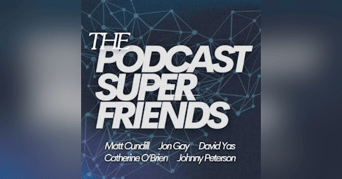 The Podcast Super Friends The Podcast Super Friends
