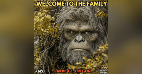The Sasquatch Connection: An Oakridge, Oregon Bigfoot Account The Sasquatch Connection: An Oakridge, Oregon Bigfoot Account