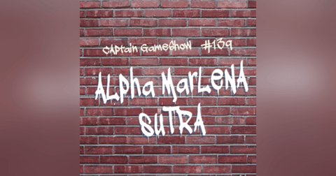 Episode 139: Alpha Marlena Sutra Episode 139: Alpha Marlena Sutra