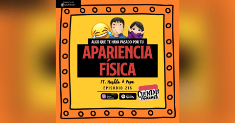 216. Algo que te haya pasado por tu APARIENCIA FÍSICA (Ft. Nashla & Pepe) 216. Algo que te haya pasado por tu APARIENCIA FÍSICA (Ft. Nashla & Pepe)