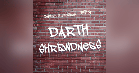 Episode 78: Darth Shrewdness Episode 78: Darth Shrewdness