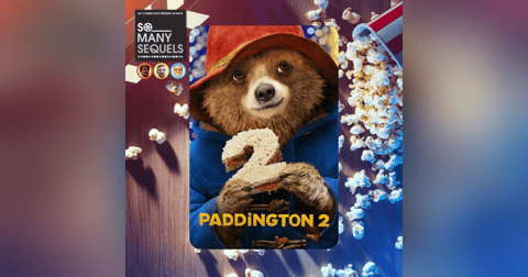 Paddington 2: The Perfect Sequel? Paddington 2: The Perfect Sequel?