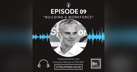 EP 09: Building a Workforce EP 09: Building a Workforce