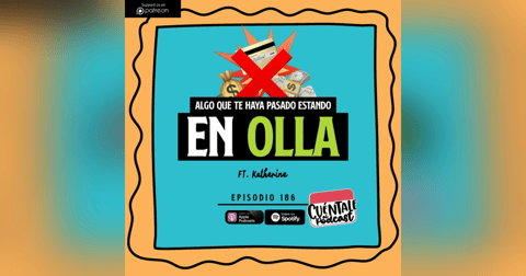 186. Algo que te haya pasado estando EN OLLA (Ft. Katherine Nuñez) 186. Algo que te haya pasado estando EN OLLA (Ft. Katherine Nuñez)