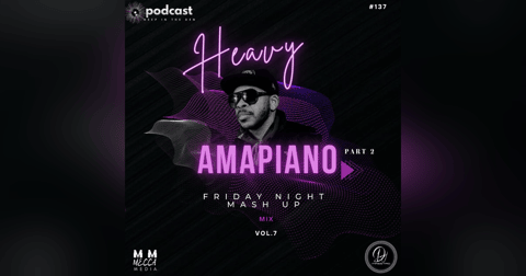 HEAVY AMAPIANO FIRDAY NIGHT MASH UP PART 2 MIX HEAVY AMAPIANO FIRDAY NIGHT MASH UP PART 2 MIX