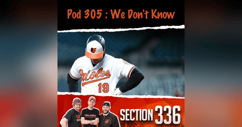 Pod 305 : We Don't Know Pod 305 : We Don't Know