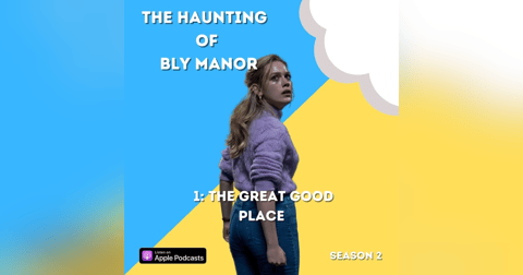 The Haunting of Bly Manor 1: The Great Good Place The Haunting of Bly Manor 1: The Great Good Place