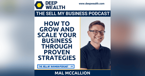 Growth Master Mal McCallion On How To Grow And Scale Your Business Through Proven Strategies (#44) Growth Master Mal McCallion On How To Grow And Scale Your Business Through Proven Strategies (#44)