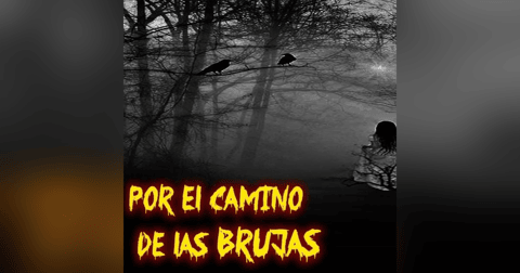 El Camino De Las BRUJAS Historias De terror- REDE El Camino De Las BRUJAS Historias De terror- REDE