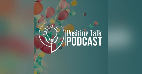 The Positive Talk Podcast The Positive Talk Podcast
