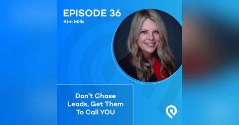 Don't Chase Leads, Get Them To Call YOU Don't Chase Leads, Get Them To Call YOU