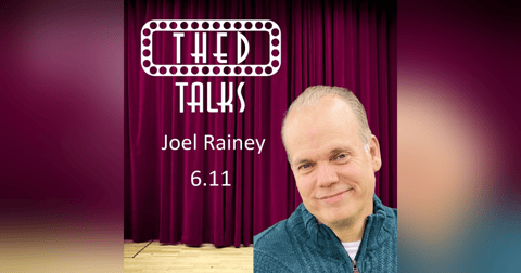 6.11 A Conversation with Joel Rainey 6.11 A Conversation with Joel Rainey