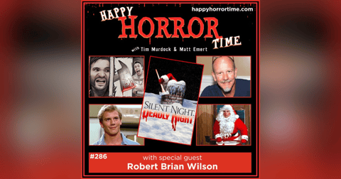 Ep 286: Interview w/Robert Brian Wilson from “Silent Night, Deadly Night” (1984) Ep 286: Interview w/Robert Brian Wilson from “Silent Night, Deadly Night” (1984)
