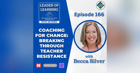 Coaching for Change: Breaking Through Teacher Resistance with Becca Silver Coaching for Change: Breaking Through Teacher Resistance with Becca Silver