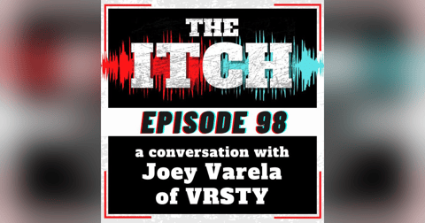 E98 A Conversation with Joey Varela of VRSTY E98 A Conversation with Joey Varela of VRSTY
