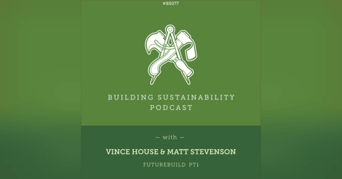 Demand Controlled Ventilation & Homegrown mass timber build systems (Futurebuild 2022) - Vince House & Matt Stevenson - BS077 Demand Controlled Ventilation & Homegrown mass timber build systems (Futurebuild 2022) - Vince House & Matt Stevenson - BS077