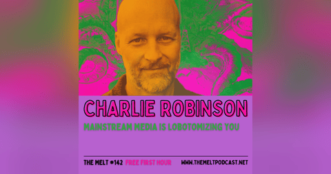 Charlie Robinson | Mainstream Media is Lobotomizing You (FREE FIRST HOUR) Charlie Robinson | Mainstream Media is Lobotomizing You (FREE FIRST HOUR)