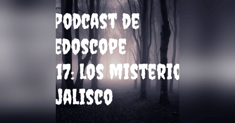 Regalo Navideño de MiedoScope Episodio Exclusivo 17 Misterios de Jalisco con Bettox y David Mejía Regalo Navideño de MiedoScope Episodio Exclusivo 17 Misterios de Jalisco con Bettox y David Mejía