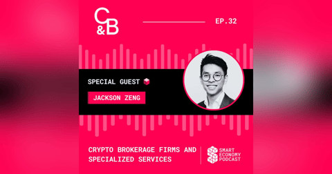 S1E32 - Jackson Zeng - Caleb & Brown | Crypto Brokerage Firms and Specialized Services S1E32 - Jackson Zeng - Caleb & Brown | Crypto Brokerage Firms and Specialized Services