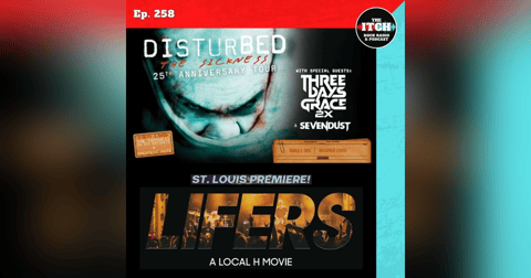 E258 The Itch On Tour: Disturbed, Three Days Grace, and Sevendust + Local H (again, sort of!) E258 The Itch On Tour: Disturbed, Three Days Grace, and Sevendust + Local H (again, sort of!)