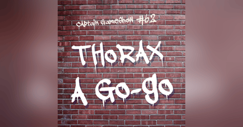 Episode 62: Thorax A Go-Go Episode 62: Thorax A Go-Go