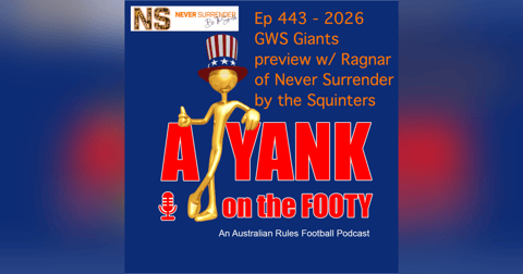 443 - AFL GWS Giants 2026 Preview w/ Ragnar Lothbrok of Never Surrender by the Squinters 443 - AFL GWS Giants 2026 Preview w/ Ragnar Lothbrok of Never Surrender by the Squinters
