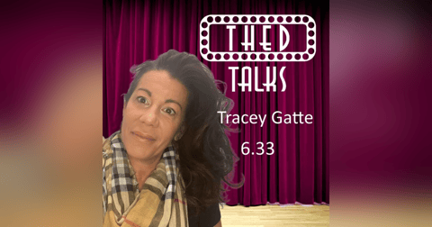 6.33 A Conversation with Tracey Gatte 6.33 A Conversation with Tracey Gatte