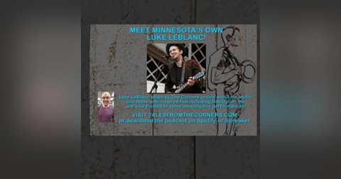 Singer/Songwriter Luke LeBlanc Talks Bob Dylan And Much More Singer/Songwriter Luke LeBlanc Talks Bob Dylan And Much More