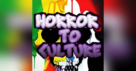 HORROR TO CULTURE 7 HORROR TO CULTURE 7