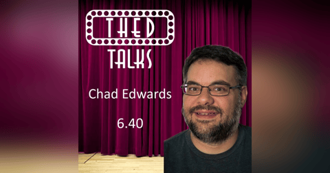 6.40 A Conversation with Chad Edwards 6.40 A Conversation with Chad Edwards