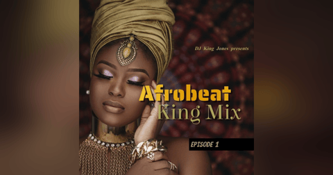 Afrobeat King Mix (Episode 1) Afrobeat King Mix (Episode 1)