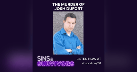 The Unsolved Murder of Josh Dufort The Unsolved Murder of Josh Dufort